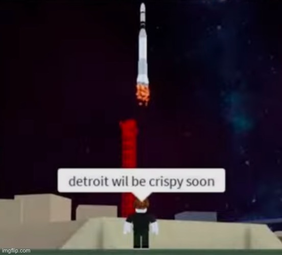 image tagged in detroit,michigan,roblox,nuke,crisp,rocket | made w/ Imgflip meme maker