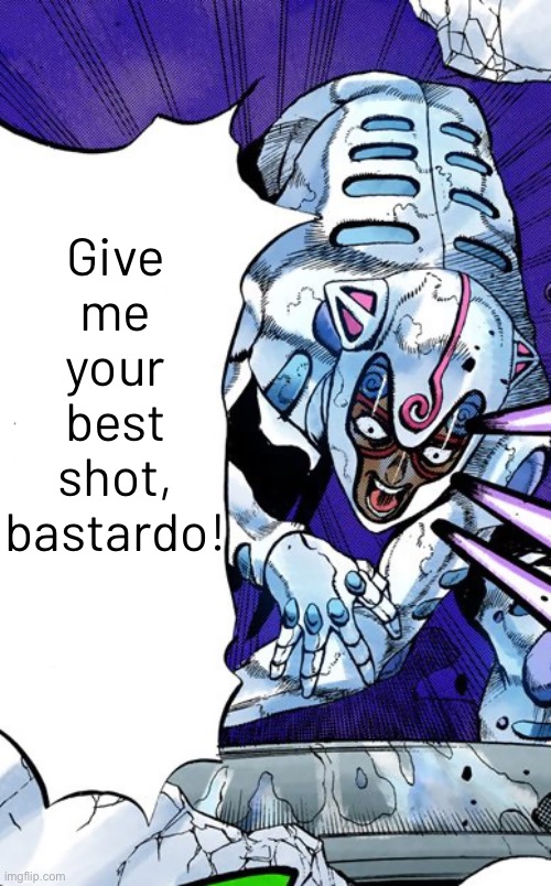 Give me your best shot, bastardo! | made w/ Imgflip meme maker