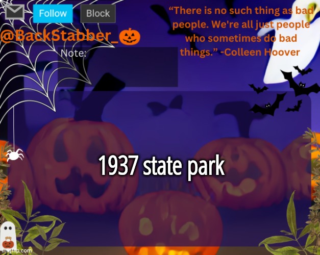 Car seat headrest | 1937 state park | image tagged in backstabbers_ halloween temp | made w/ Imgflip meme maker