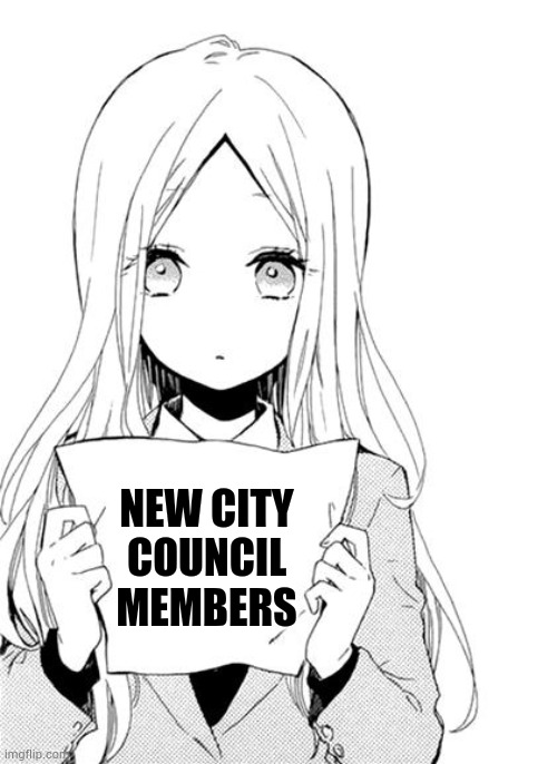 Sharing... | NEW CITY COUNCIL MEMBERS | image tagged in memes,new,city council,welcome,and,information | made w/ Imgflip meme maker