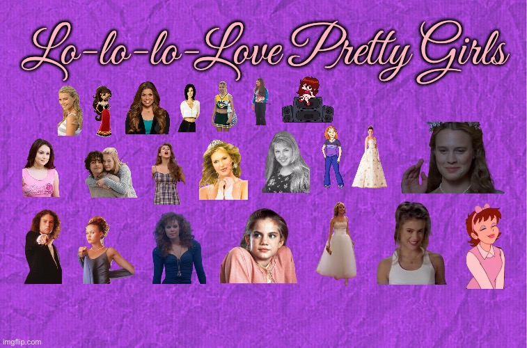 Prettiest Girls | Lo-lo-lo-Love Pretty Girls | image tagged in generic purple background,pretty girl,beautiful girl,disney princess,girl,girls | made w/ Imgflip meme maker