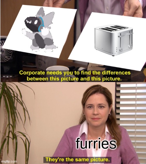 They're The Same Picture Meme | furries | image tagged in memes,they're the same picture | made w/ Imgflip meme maker