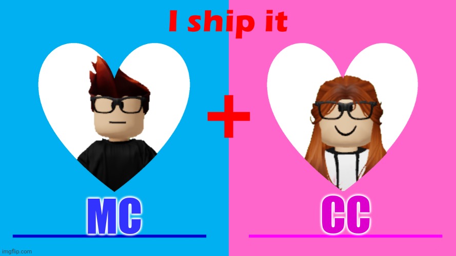 Definitely | CC; MC | image tagged in i ship it,mc,cc,love,memes | made w/ Imgflip meme maker