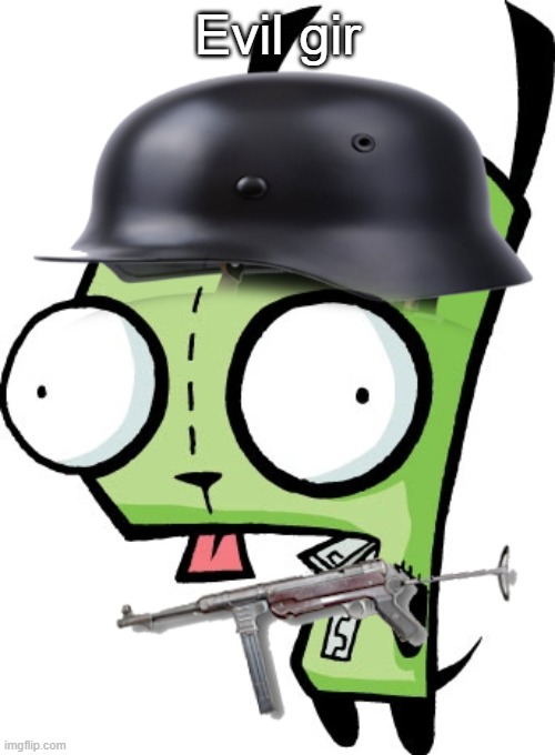 Evil Gir | Evil gir | image tagged in evil gir | made w/ Imgflip meme maker