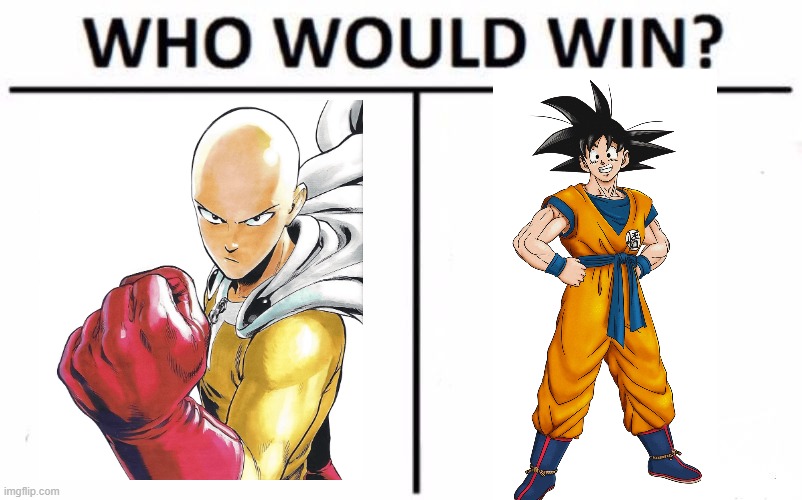 Its pretty obvious | image tagged in memes,who would win,funny,saitama,goku,debate | made w/ Imgflip meme maker