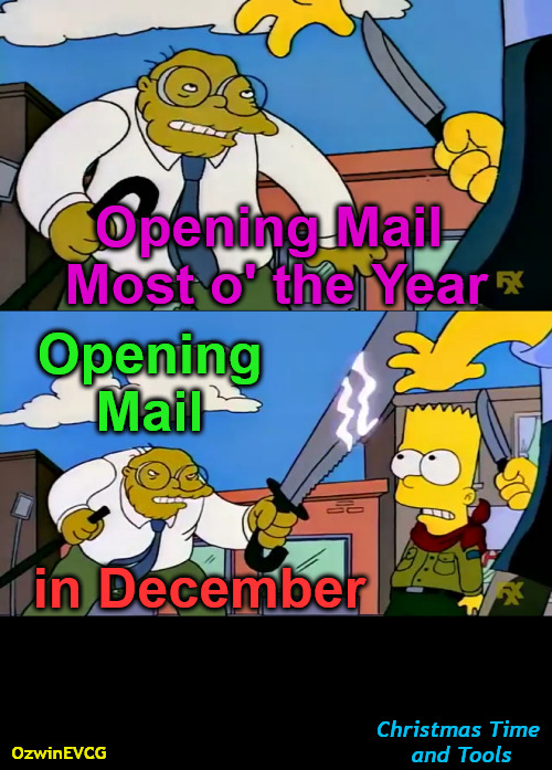 Christmas Time and Tools | Opening Mail 

Most o' the Year; Opening 

Mail; in December; Christmas Time 

and Tools; OzwinEVCG | image tagged in hans moleman knife,december,letters,packages,excitement,merry christmas | made w/ Imgflip meme maker