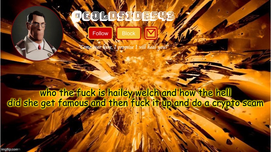 welch is a fucking terrible last name too | who the fuck is hailey welch and how the hell did she get famous and then fuck it up and do a crypto scam | image tagged in gold's announcement template | made w/ Imgflip meme maker