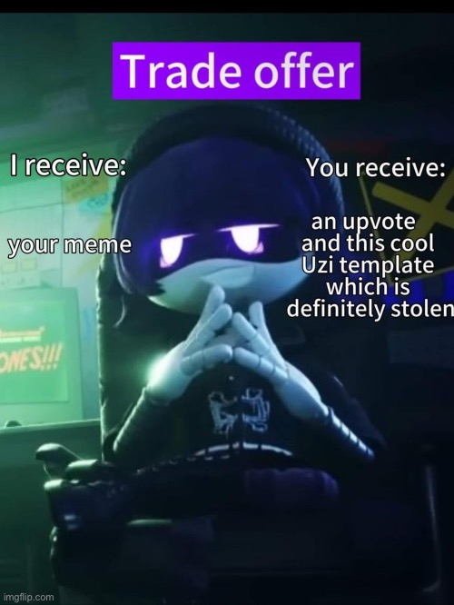 Uzi Steals | image tagged in uzi steals | made w/ Imgflip meme maker