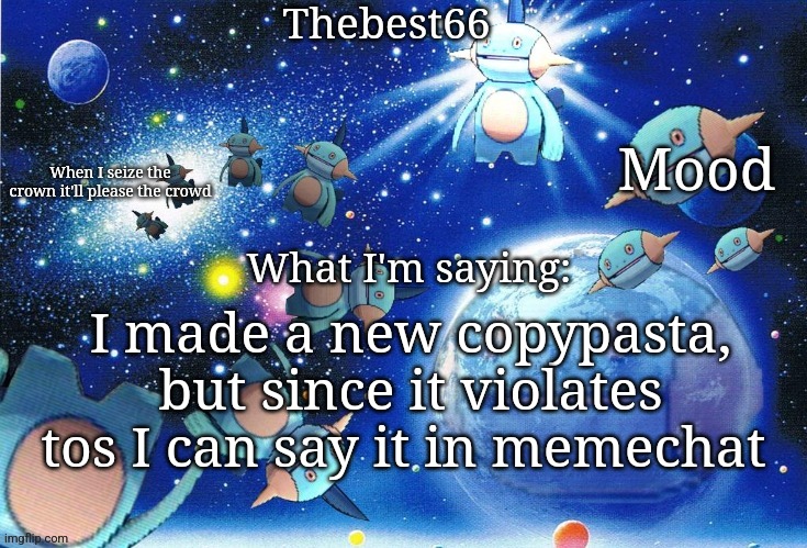 MC me | I made a new copypasta, but since it violates tos I can say it in memechat | image tagged in marshtomp template thebest66 | made w/ Imgflip meme maker