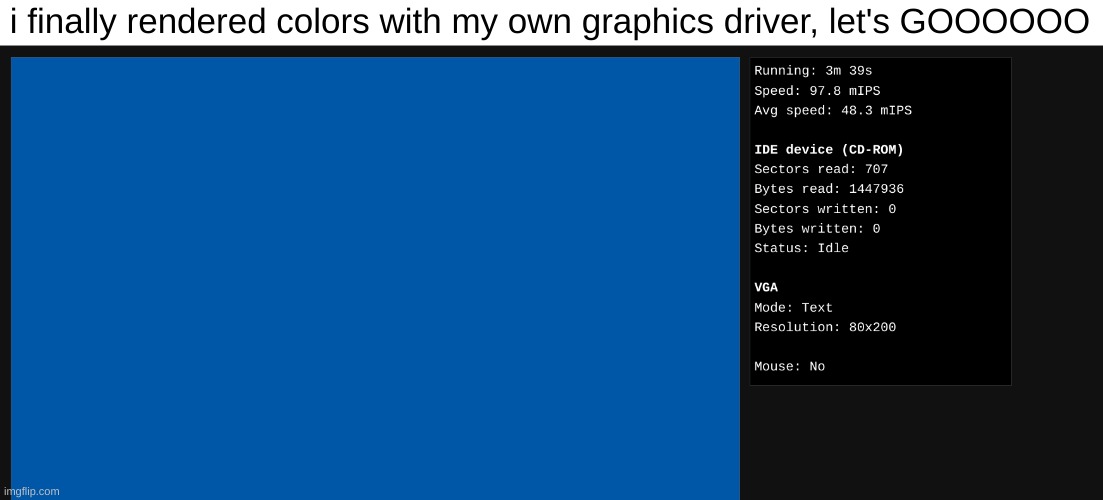 i've been spending MONTHS on trying to get this to work | i finally rendered colors with my own graphics driver, let's GOOOOOO | made w/ Imgflip meme maker