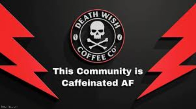 AF, Great Coffee! | image tagged in af great coffee,plotting against my enemies just kidding or am i,strong bold great tasting coffee | made w/ Imgflip meme maker