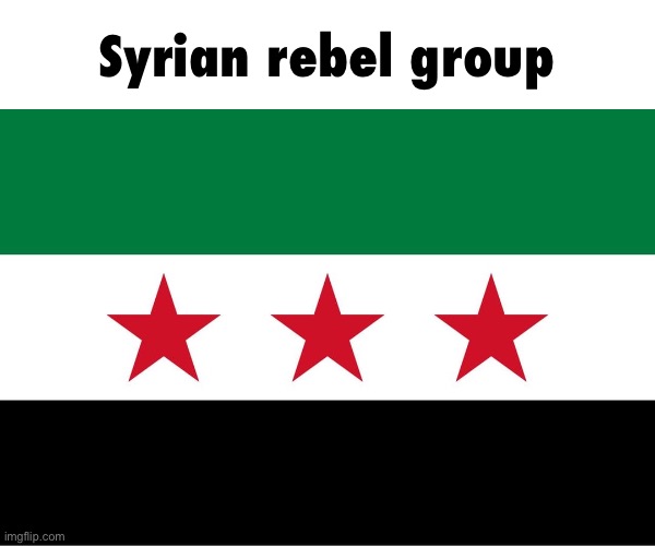 Syrian Rebel flag | Syrian rebel group | image tagged in syrian rebel flag | made w/ Imgflip meme maker