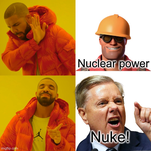 Good choice | Nuclear power; Nuke! | image tagged in memes,drake hotline bling | made w/ Imgflip meme maker