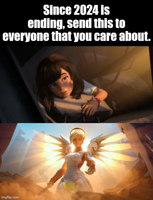 Let's hope 2025 is gonna be good | Since 2024 is ending, send this to everyone that you care about. | image tagged in savior mercy,2024 | made w/ Imgflip meme maker