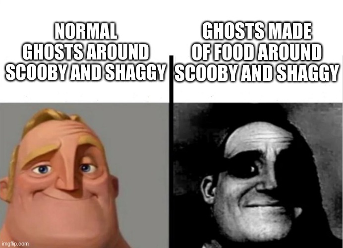 the cotton candy ghost stood no chance | GHOSTS MADE OF FOOD AROUND SCOOBY AND SHAGGY; NORMAL GHOSTS AROUND SCOOBY AND SHAGGY | image tagged in teacher's copy | made w/ Imgflip meme maker