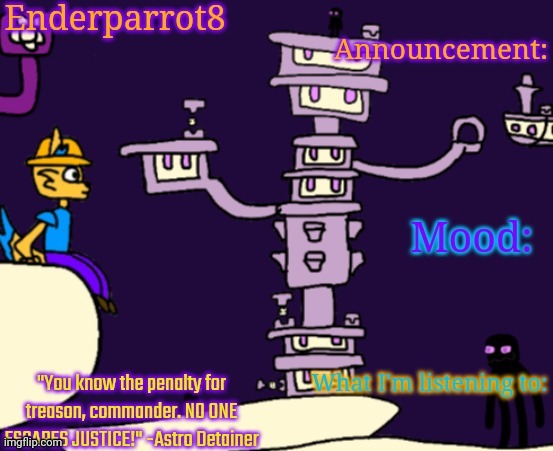 Enderparrot8 announcement | image tagged in enderparrot8 announcement | made w/ Imgflip meme maker