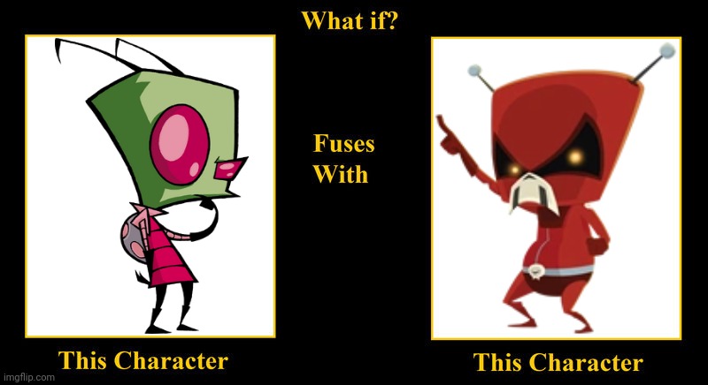 Zim Fuses With Voltar | image tagged in what if fuses,zim,invader zim,voltar,league of super evil,aliens | made w/ Imgflip meme maker