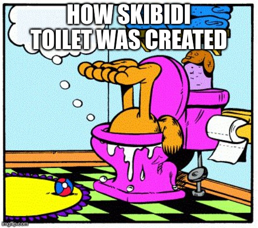 Stop with BrainRot... | HOW SKIBIDI TOILET WAS CREATED | image tagged in garfield in toilet | made w/ Imgflip meme maker