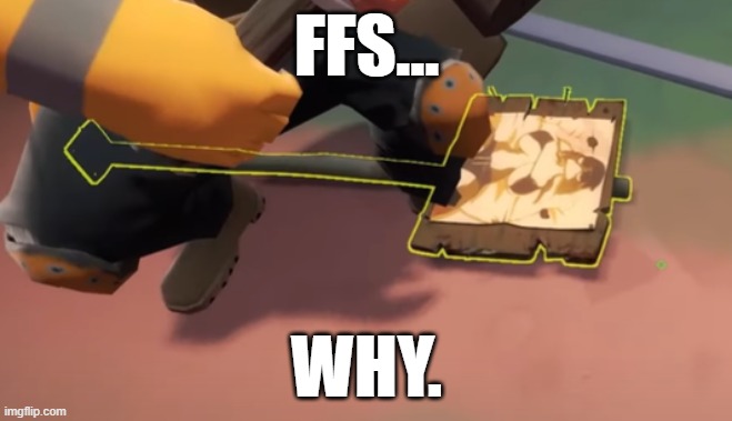FFS... WHY. | made w/ Imgflip meme maker