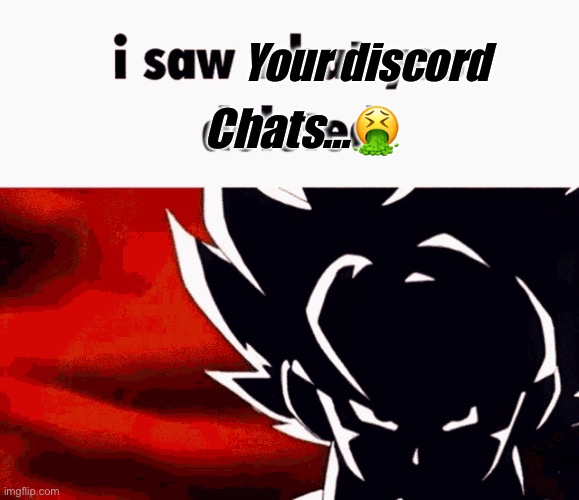 Wtf guys | Chats…🤮; Your discord | image tagged in no sir | made w/ Imgflip meme maker