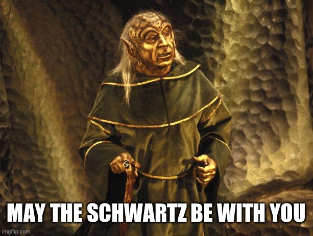 Spaceballs Yogurt | MAY THE SCHWARTZ BE WITH YOU | image tagged in spaceballs yogurt | made w/ Imgflip meme maker