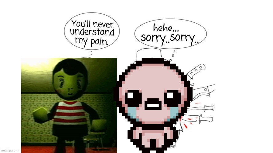 honestly people say that bad parenting is really dark because the domestic abuse, well i have a story about a game made in 2011 | image tagged in you will never understand my pain | made w/ Imgflip meme maker