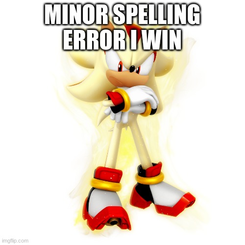 I'm X, What Does It Y | MINOR SPELLING ERROR I WIN | image tagged in i'm x what does it y | made w/ Imgflip meme maker