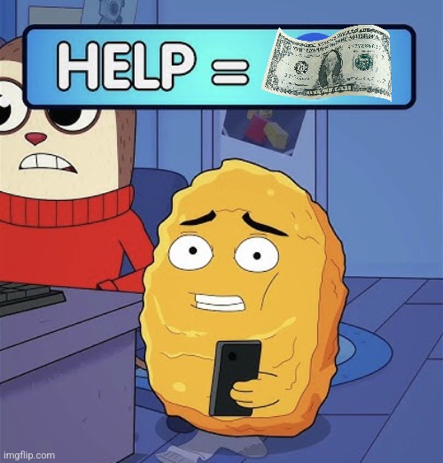 WHAT?! HELP ME! | image tagged in what help me | made w/ Imgflip meme maker