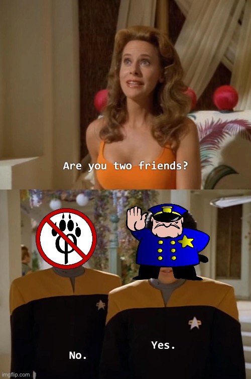 Are you two friends? | image tagged in are you two friends | made w/ Imgflip meme maker