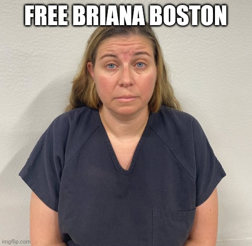 FREE BRIANA BOSTON | made w/ Imgflip meme maker