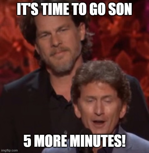 Tiny Todd its time to go | IT'S TIME TO GO SON; 5 MORE MINUTES! | image tagged in tiny todd | made w/ Imgflip meme maker