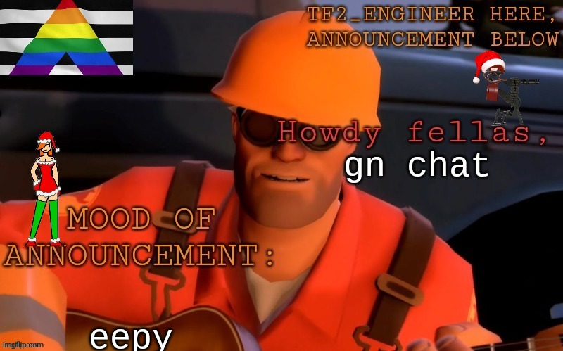 I'm so exhausted | gn chat; eepy | image tagged in tf2_engineer's festivized announcement template | made w/ Imgflip meme maker