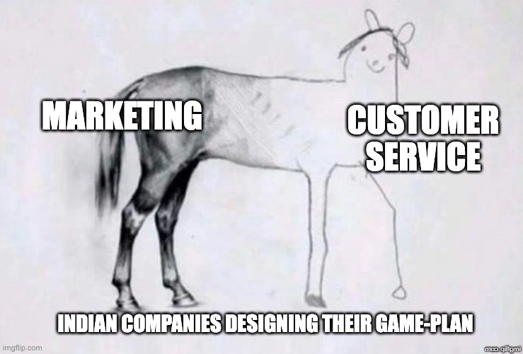 Indian company game-plan | MARKETING; CUSTOMER SERVICE; INDIAN COMPANIES DESIGNING THEIR GAME-PLAN | image tagged in horse drawing | made w/ Imgflip meme maker