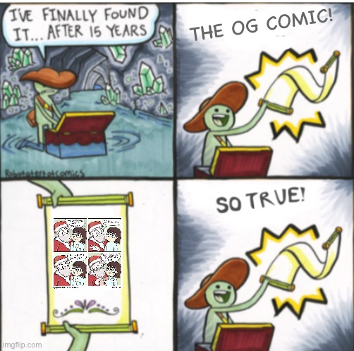 The Scroll of Truth | THE OG COMIC! | image tagged in the scroll of truth | made w/ Imgflip meme maker