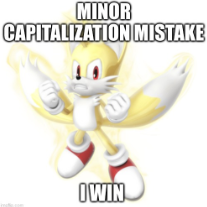 Minor Capitalization Mistake I Win Blank Meme Template