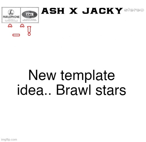 New template idea.. Brawl stars | image tagged in 01 | made w/ Imgflip meme maker