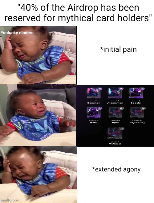 Best,Better, Blurst | "40% of the Airdrop has been reserved for mythical card holders"; *unlucky cloners; *initial pain; *extended agony | image tagged in best better blurst | made w/ Imgflip meme maker
