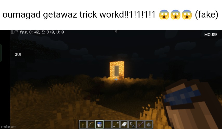 don't mind the fps (i'm playing on mobile thats why the crazy fps drop) | oumagad getawaz trick workd!!1!1!1!1 😱😱😱 (fake) | made w/ Imgflip meme maker