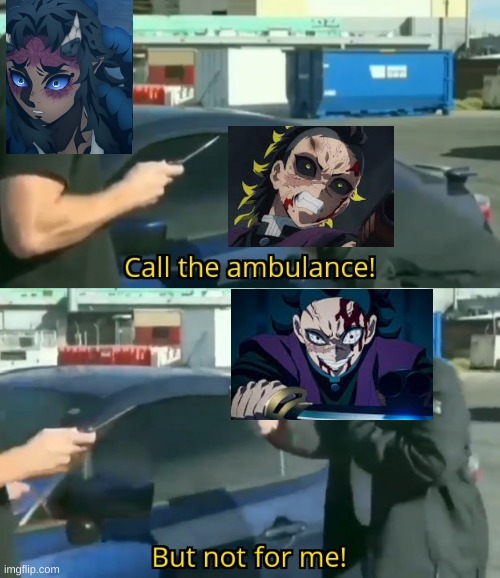 Call an ambulance but not for me | image tagged in call an ambulance but not for me | made w/ Imgflip meme maker