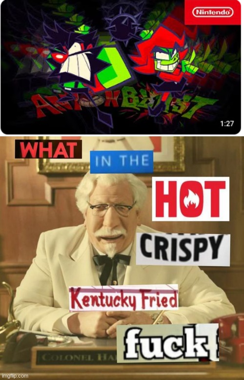 NOT THE SWITCH! | image tagged in what in the hot crispy kentucky fried frick,nintendo,nintendo switch | made w/ Imgflip meme maker