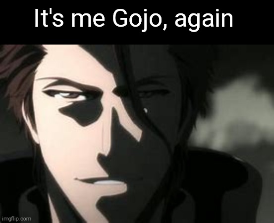 All according to Plan | It's me Gojo, again | image tagged in all according to plan | made w/ Imgflip meme maker