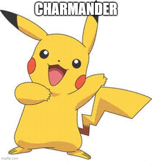 Pokemon | CHARMANDER | image tagged in pokemon | made w/ Imgflip meme maker