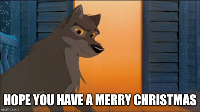 Hope You Have A Merry Christmas | HOPE YOU HAVE A MERRY CHRISTMAS | image tagged in balto,christmas,kevin bacon,universal studios | made w/ Imgflip meme maker