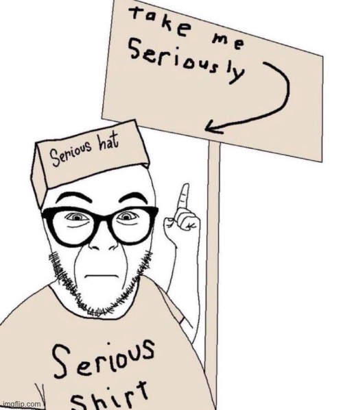 Serious Post | made w/ Imgflip meme maker