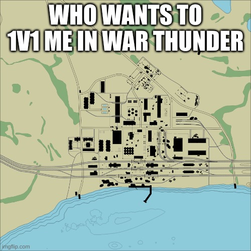 Abandoned Factory | WHO WANTS TO 1V1 ME IN WAR THUNDER | image tagged in abandoned factory | made w/ Imgflip meme maker