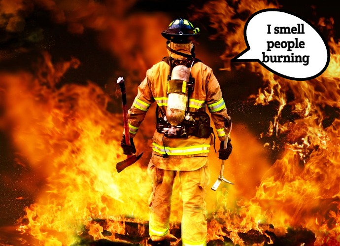 Firefighter Work Stories | I smell people burning | image tagged in firefighter work stories,slavic | made w/ Imgflip meme maker