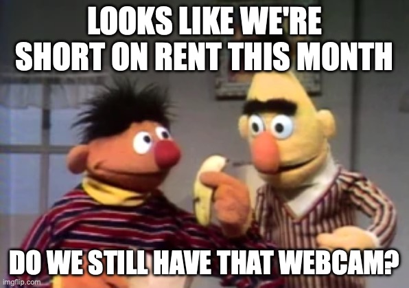 Bert and Ernie - Imgflip
