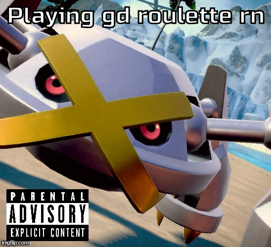 torture | Playing gd roulette rn | image tagged in awesome shiny metagross temp | made w/ Imgflip meme maker