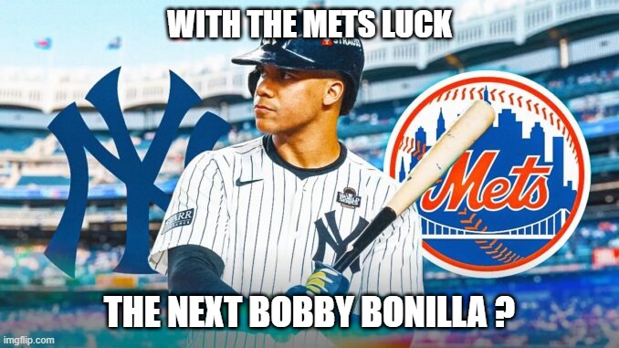 The next Bobby Bonilla ? | WITH THE METS LUCK; THE NEXT BOBBY BONILLA ? | image tagged in mets,baseball,juan | made w/ Imgflip meme maker