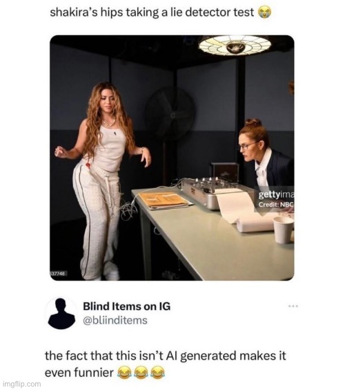 Hips don’t even | image tagged in lies,maury lie detector,shakira | made w/ Imgflip meme maker